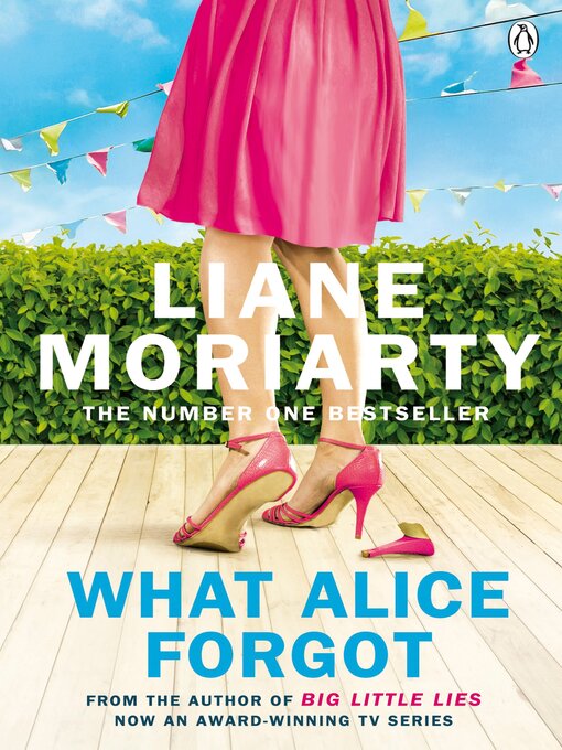 Title details for What Alice Forgot by Liane Moriarty - Available